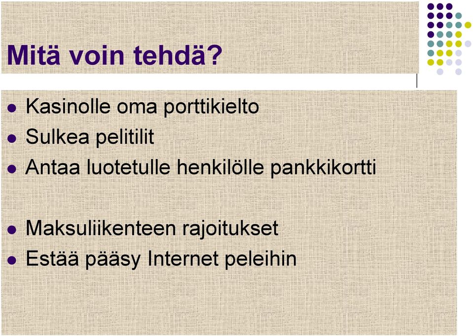 pelitilit Antaa luotetulle henkilölle