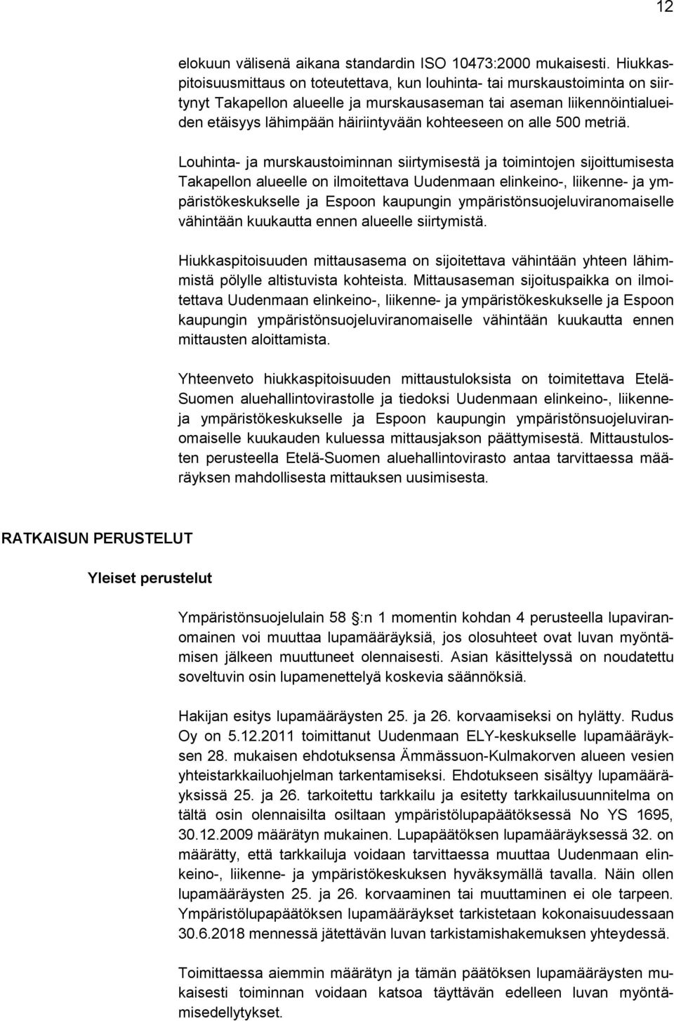 kohteeseen on alle 500 metriä.