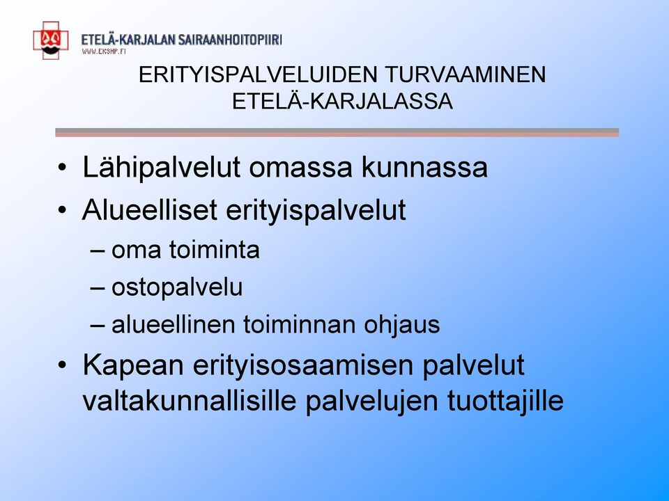 oma toiminta ostopalvelu alueellinen toiminnan ohjaus