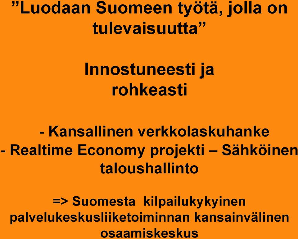 Economy projekti Sähköinen taloushallinto => Suomesta