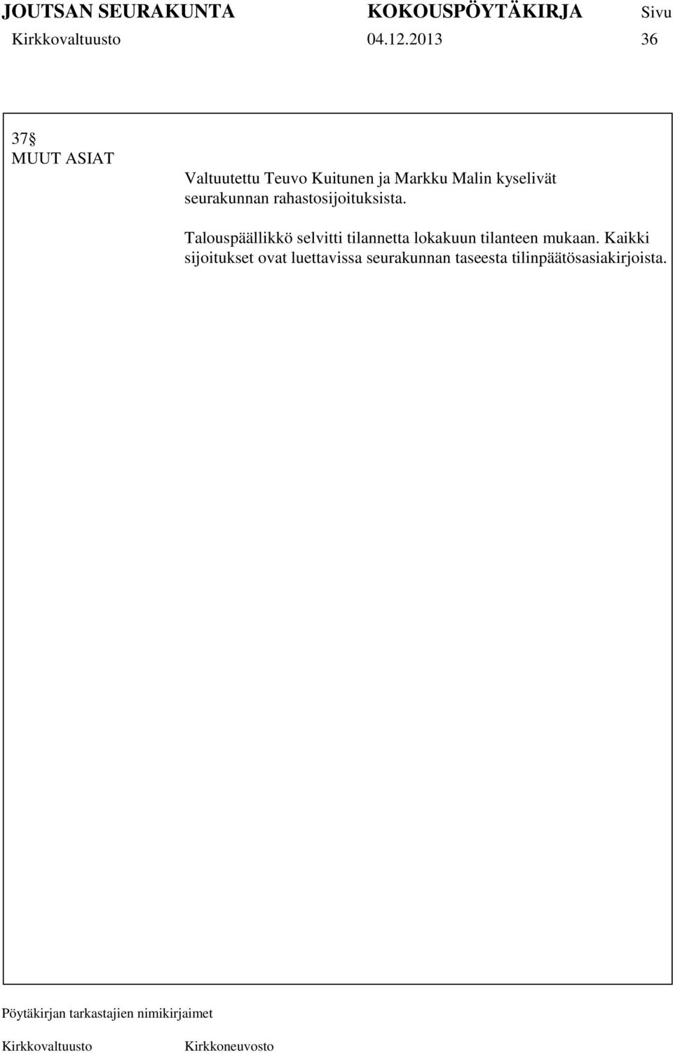 kyselivät seurakunnan rahastosijoituksista.