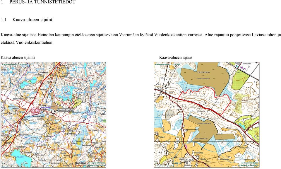 eteläosassa sijaitsevassa Vierumäen kylässä Vuolenkoskentien