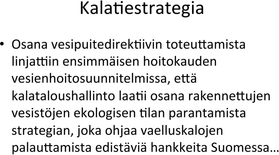 kalataloushallinto laadi osana rakenne[ujen vesistöjen ekologisen Dlan