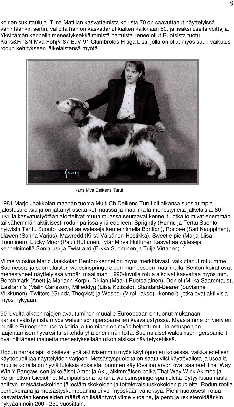 jälkeläistensä myötä.
