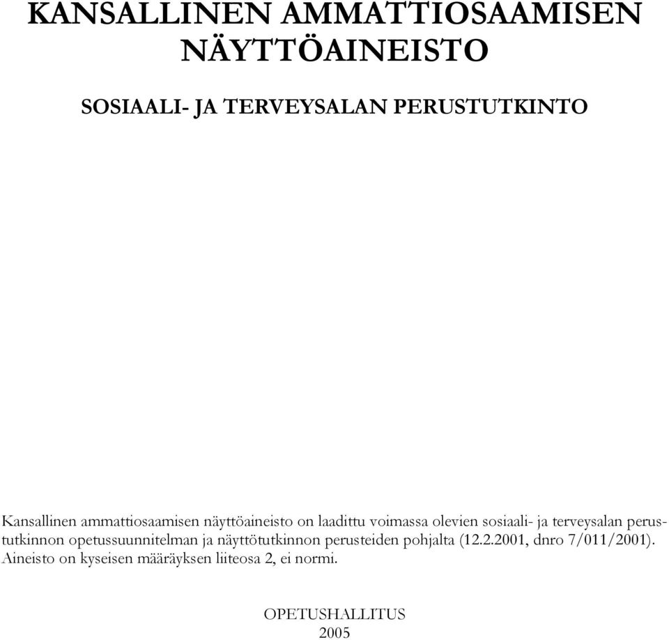 terveysalan perustutkinnon opetussuunnitelman ja näyttötutkinnon perusteiden pohjalta (12.