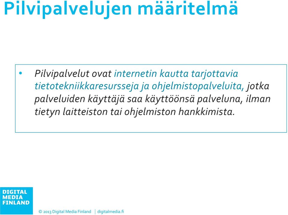 ohjelmistopalveluita, jotka palveluiden käyttäjä saa