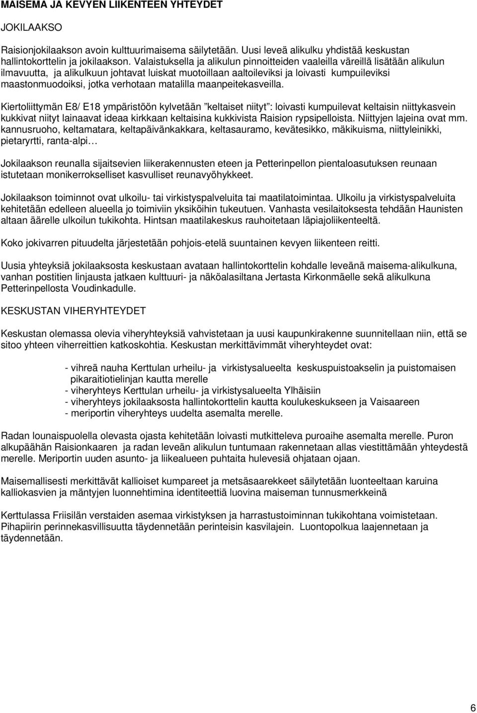 verhotaan matalilla maanpeitekasveilla.