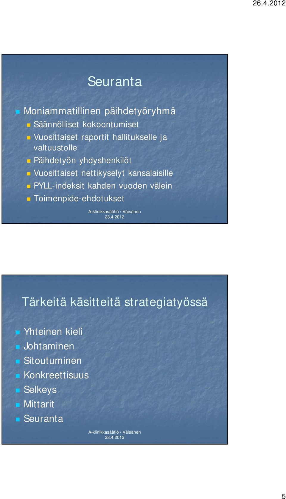 kansalaisille PYLL-indeksit kahden vuoden välein Toimenpide-ehdotukset Tärkeitä