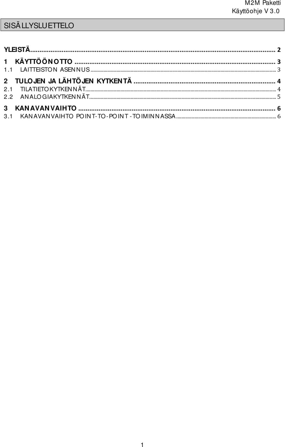 2.1 TILATIETOKYTKENNÄT 2.