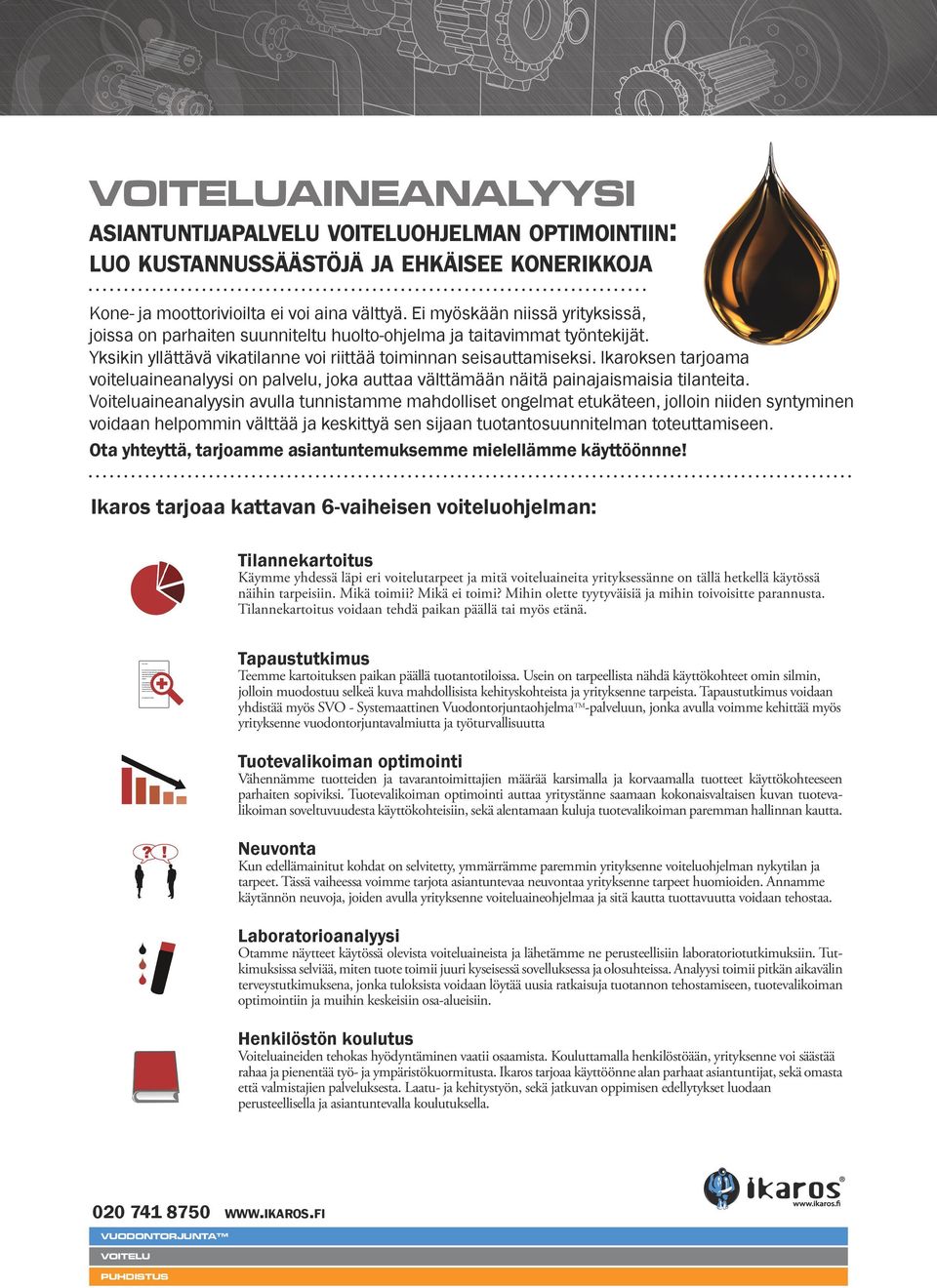 Ikaroksen tarjoama voiteluaineanalyysi on palvelu, joka auttaa välttämään näitä painajaismaisia tilanteita.