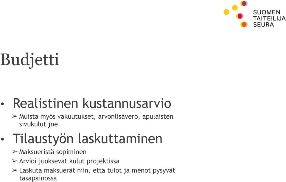 Tilaustyön laskuttaminen Maksueristä sopiminen Arvioi