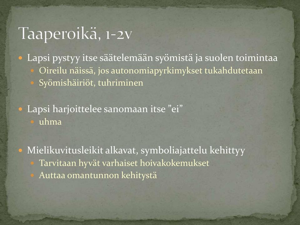 harjoittelee sanomaan itse ei uhma Mielikuvitusleikit alkavat,