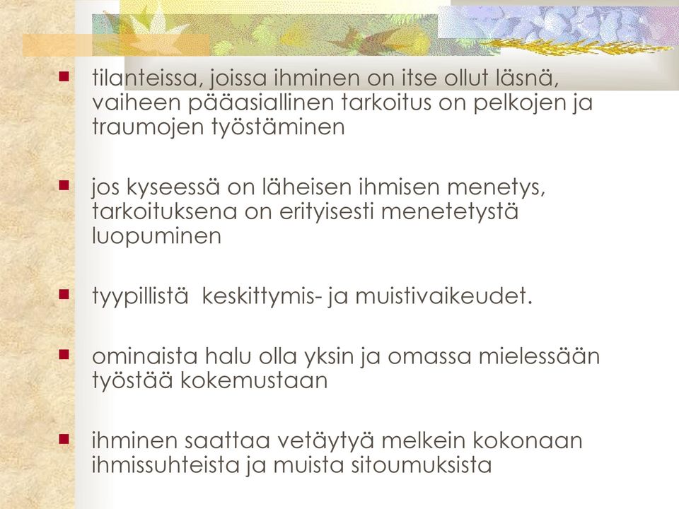 menetetystä luopuminen tyypillistä keskittymis- ja muistivaikeudet.