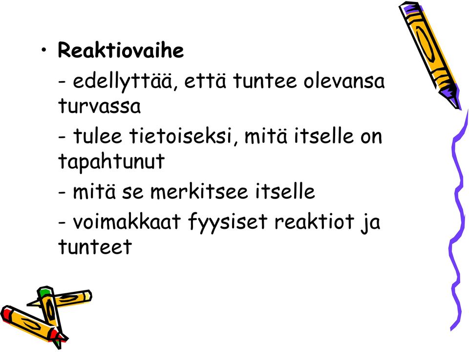 itselle on tapahtunut - mitä se merkitsee