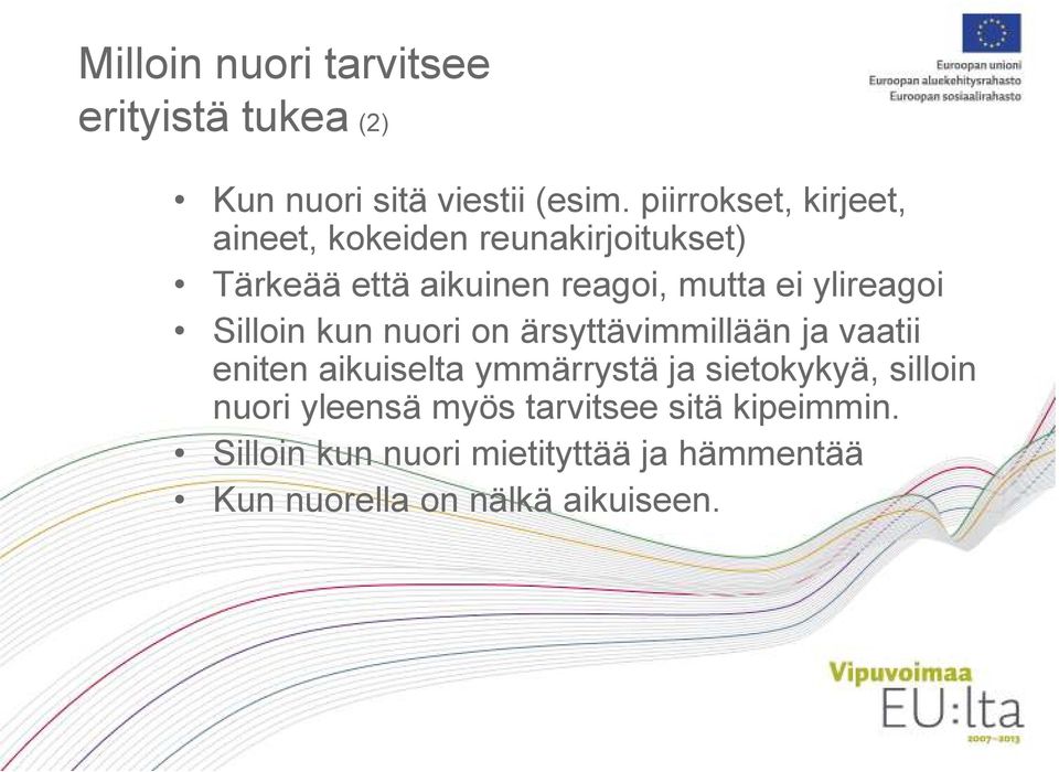 ylireagoi Silloin kun nuori on ärsyttävimmillään ja vaatii eniten aikuiselta ymmärrystä ja