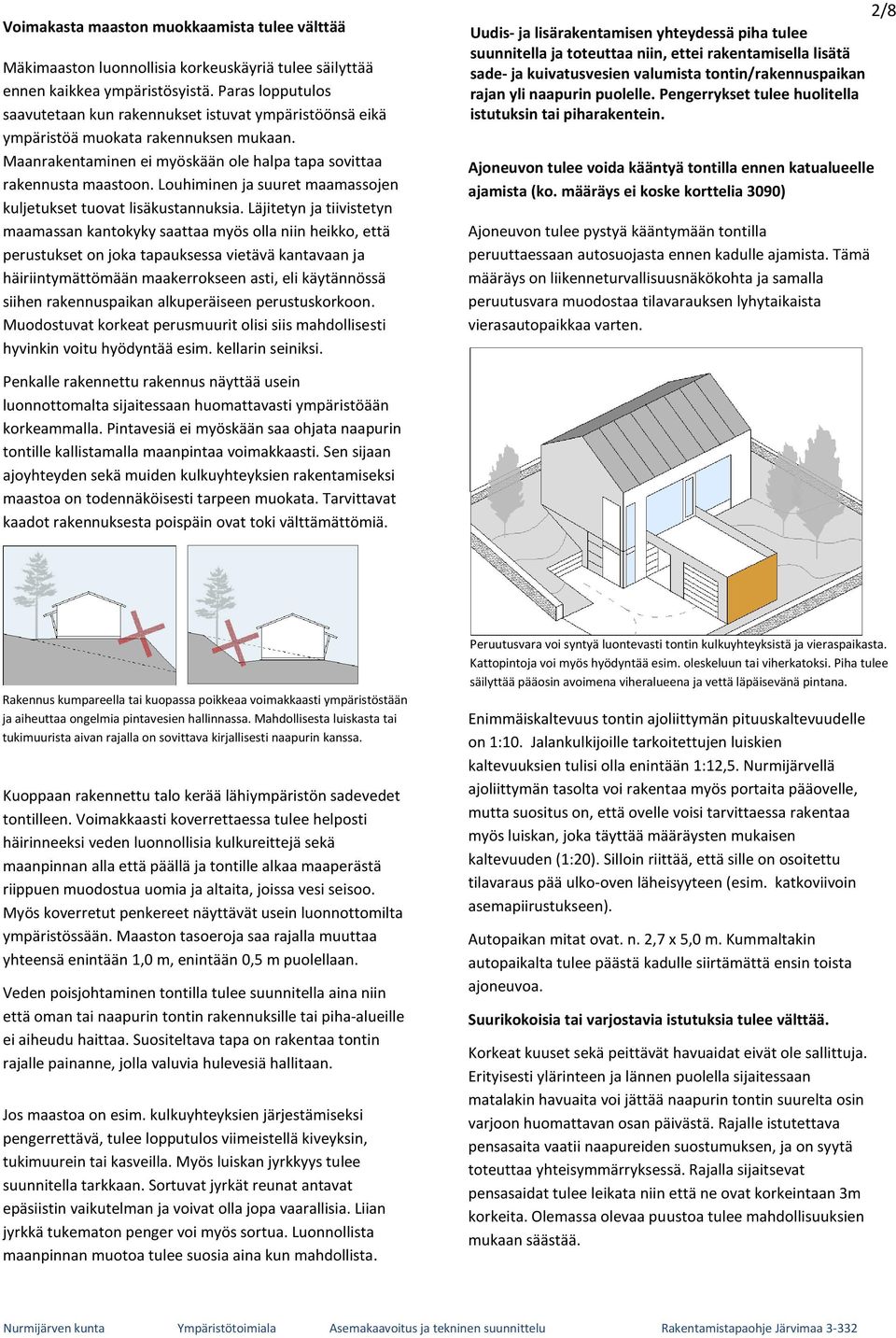Louhiminen ja suuret maamassojen kuljetukset tuovat lisäkustannuksia.