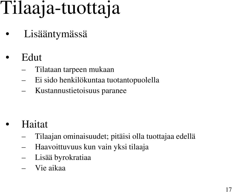 Haitat Tilaajan ominaisuudet; pitäisi olla tuottajaa edellä