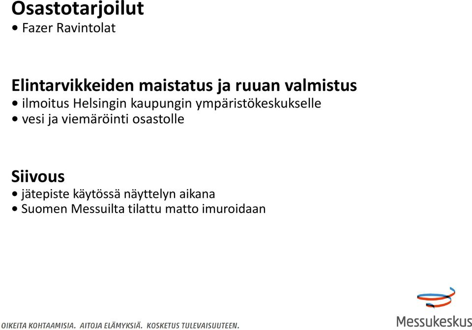 ympäristökeskukselle vesi ja viemäröinti osastolle Siivous
