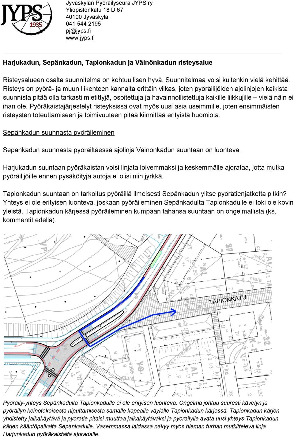 liikkujille vielä näin ei ihan ole.