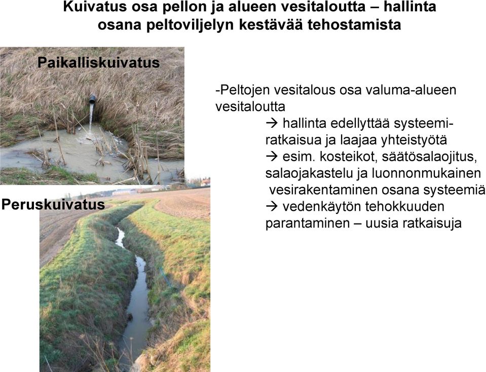 edellyttää systeemiratkaisua ja laajaa yhteistyötä esim.