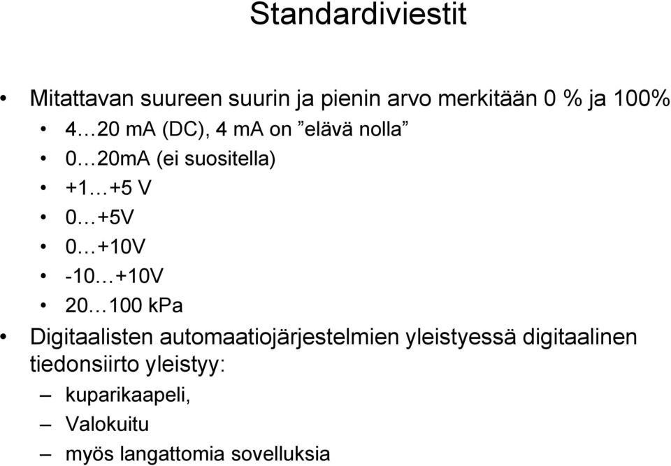 -10 +10V 20 100 kpa Digitaalisten automaatiojärjestelmien yleistyessä