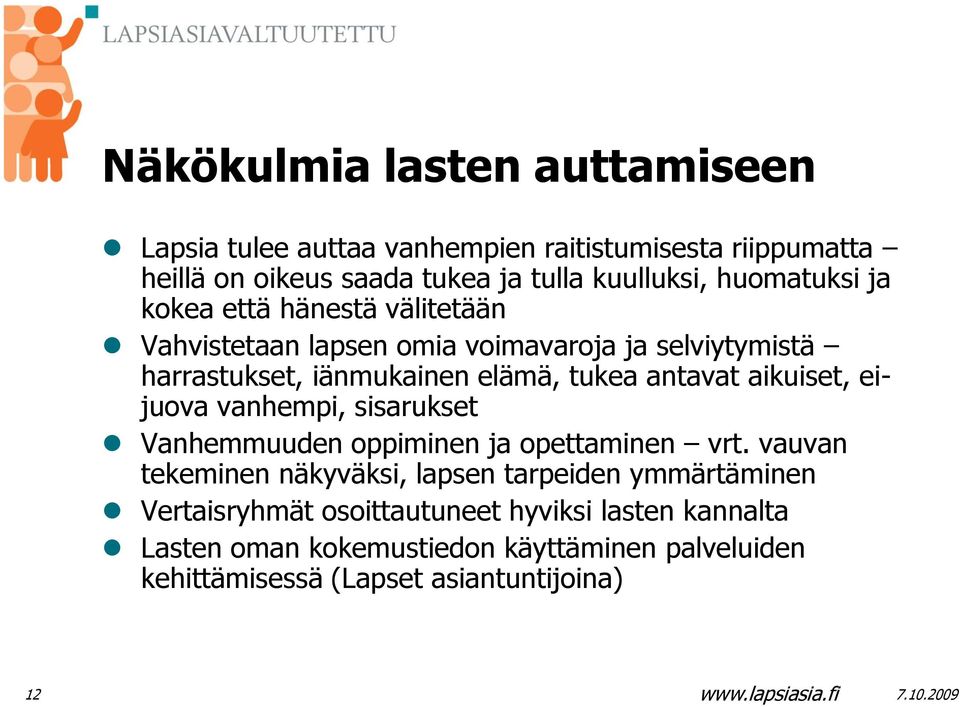 antavat aikuiset, eijuova vanhempi, sisarukset Vanhemmuuden oppiminen ja opettaminen vrt.