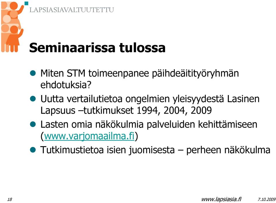 Uutta vertailutietoa ongelmien yleisyydestä Lasinen Lapsuus tutkimukset