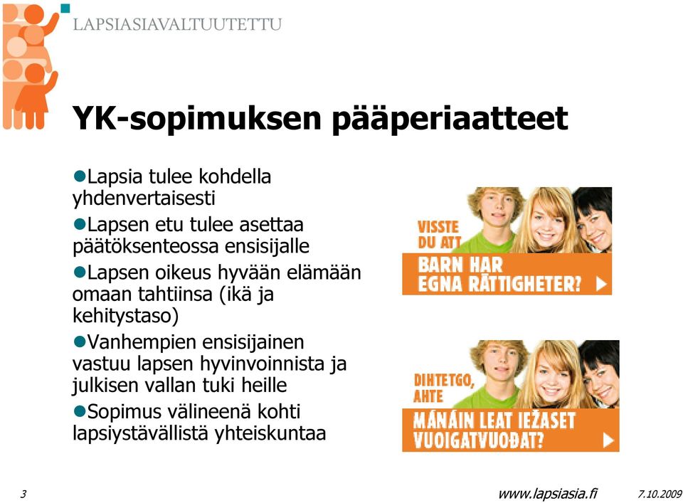 tahtiinsa (ikä ja kehitystaso) Vanhempien ensisijainen vastuu lapsen