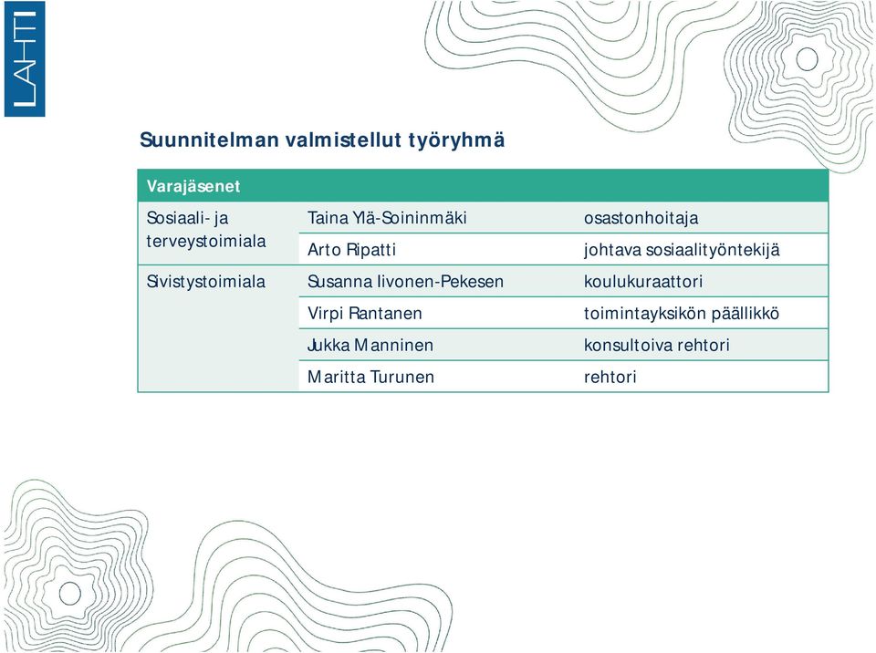 Sivistystoimiala Susanna Iivonen-Pekesen koulukuraattori Virpi Rantanen