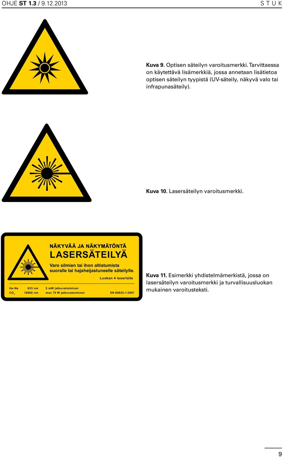 Lasersäteilyn varoitusmerkki.