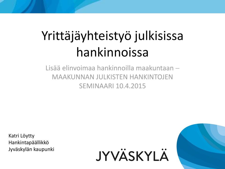 MAAKUNNAN JULKISTEN HANKINTOJEN SEMINAARI 10.4.