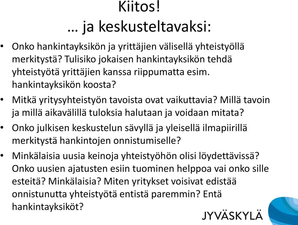 Millä tavoin ja millä aikavälillä tuloksia halutaan ja voidaan mitata?