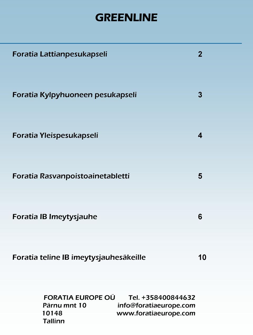 Rasvanpoistoainetabletti 5 Foratia IB Imeytysjauhe 6