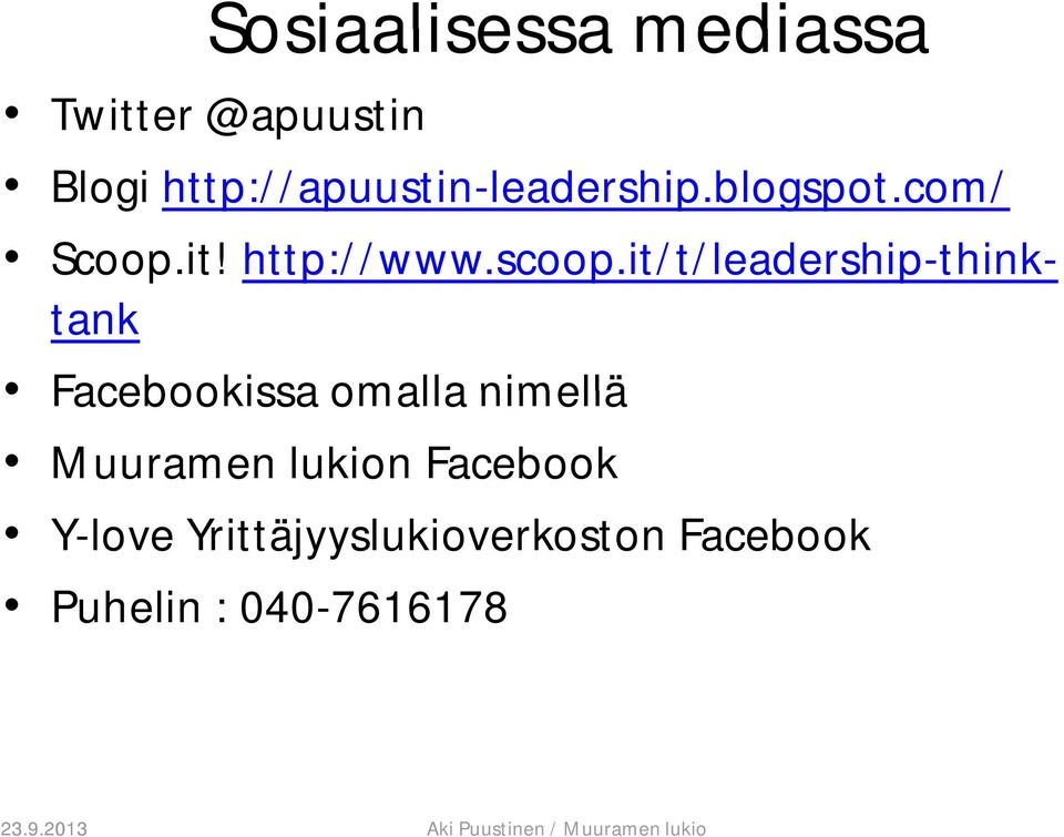 it/t/leadership-think- think tank Facebookissa omalla nimellä Muuramen