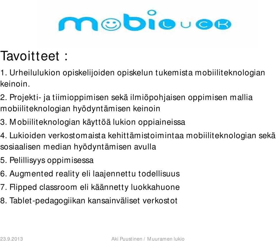 Mobiiliteknologian käyttöä lukion oppiaineissa 4.