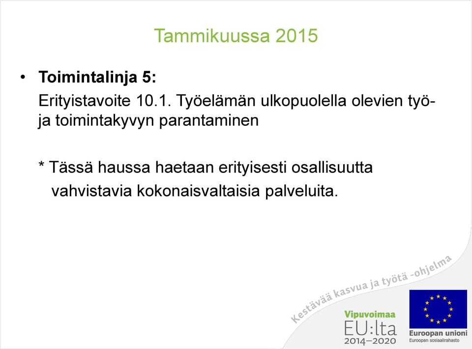 toimintakyvyn parantaminen * Tässä haussa haetaan