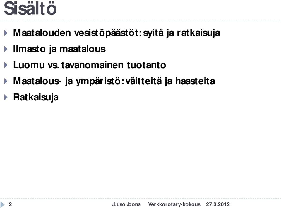 tavanomainen tuotanto Maatalous- ja ympäristö: