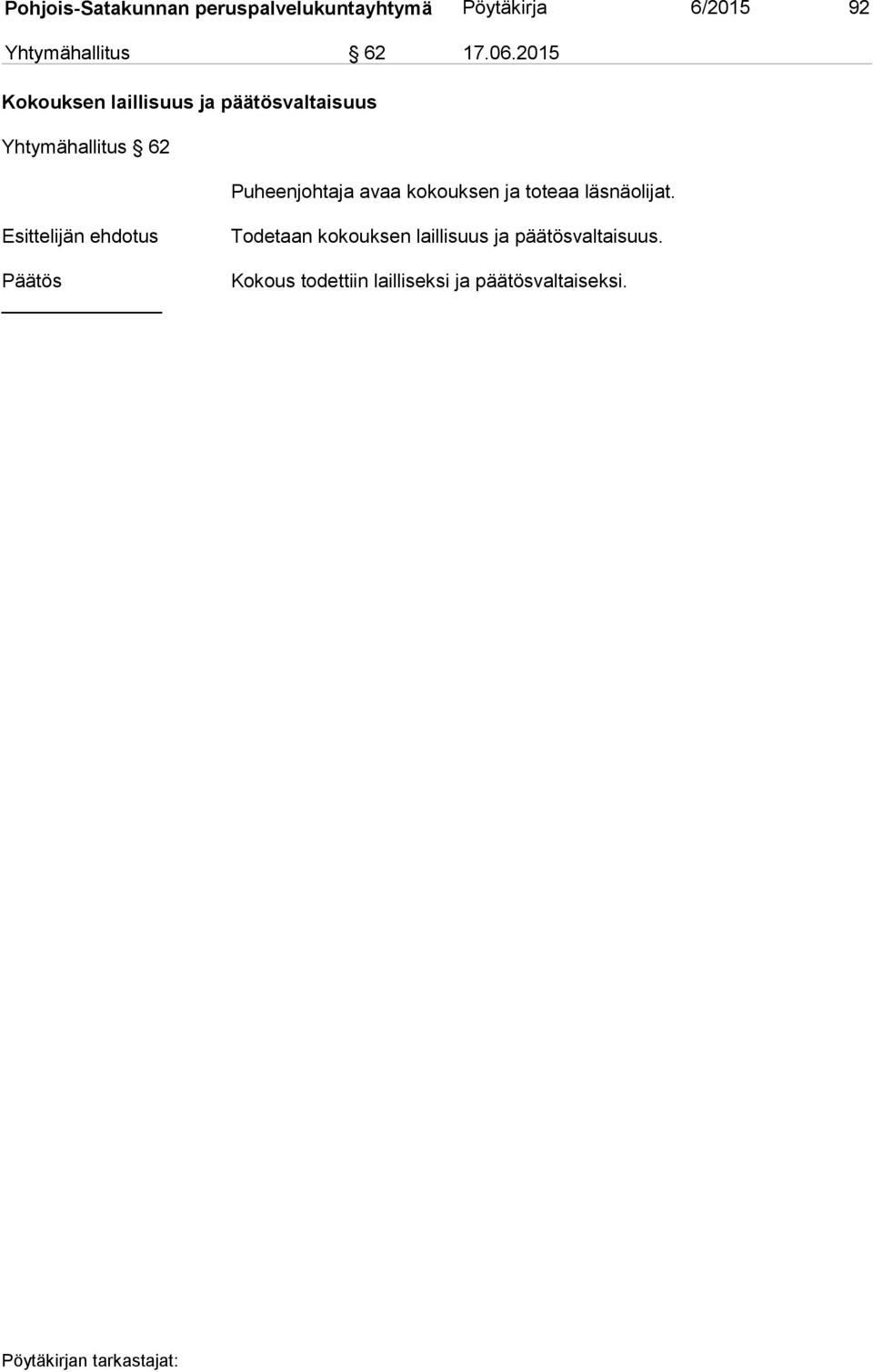 2015 Kokouksen laillisuus ja päätösvaltaisuus Yhtymähallitus 62