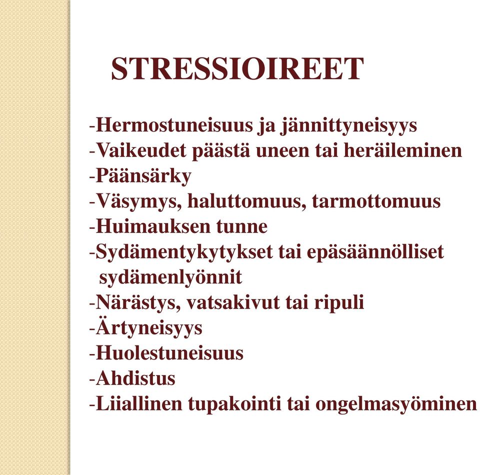 -Sydämentykytykset tai epäsäännölliset sydämenlyönnit -Närästys, vatsakivut tai