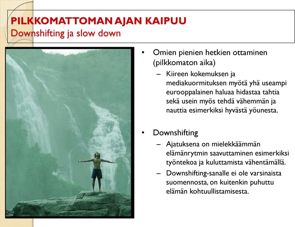 esimerkiksi hyvästä yöunesta.