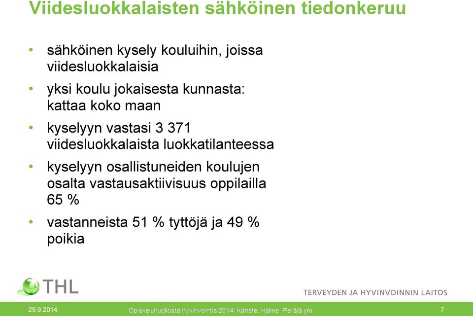 vastasi 3 371 viidesluokkalaista luokkatilanteessa kyselyyn osallistuneiden