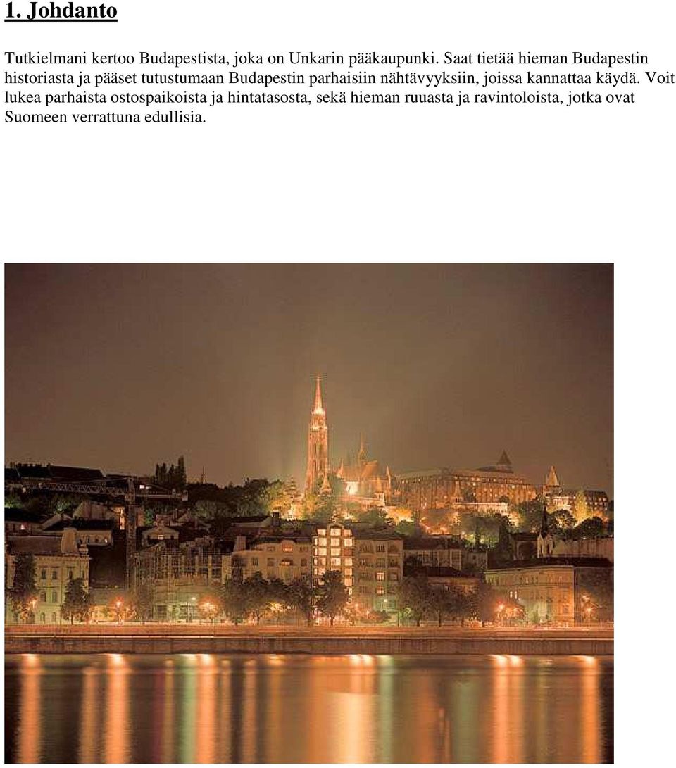parhaisiin nähtävyyksiin, joissa kannattaa käydä.