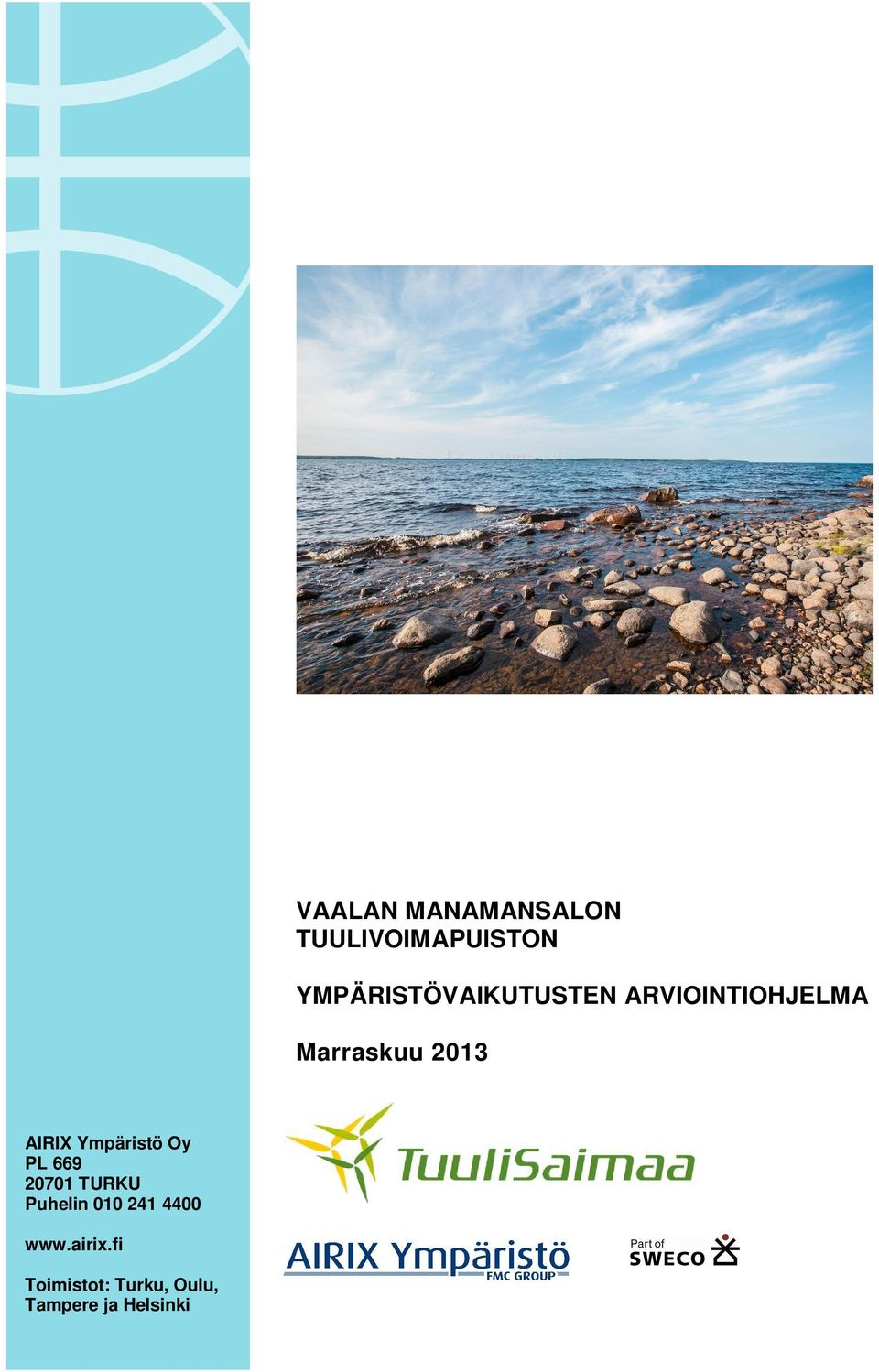 2013 AIRIX Ympäristö Oy PL 669 20701 TURKU Puhelin