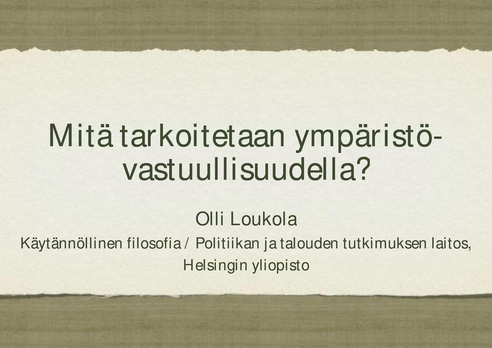 Olli Loukola Käytännöllinen filosofia