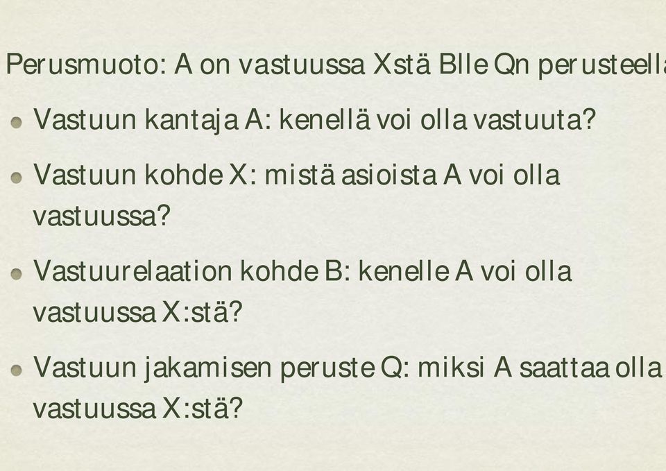 Vastuun kohde X: mistä asioista A voi olla vastuussa?