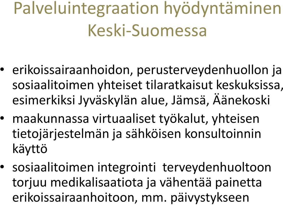 maakunnassa virtuaaliset työkalut, yhteisen tietojärjestelmän ja sähköisen konsultoinnin käyttö