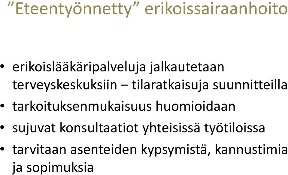 tarkoituksenmukaisuus huomioidaan sujuvat konsultaatiot