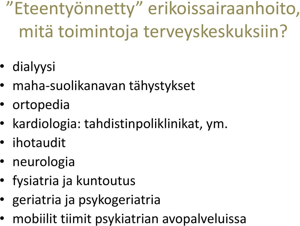 dialyysi maha-suolikanavan tähystykset ortopedia kardiologia: