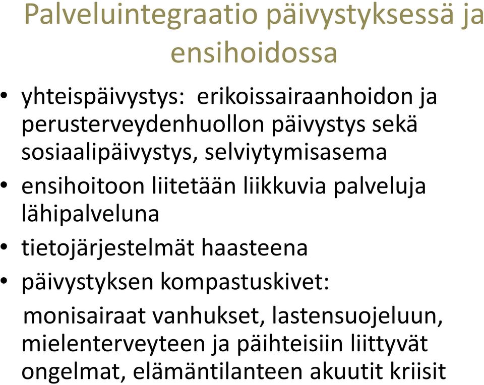 liikkuvia palveluja lähipalveluna tietojärjestelmät haasteena päivystyksen kompastuskivet: