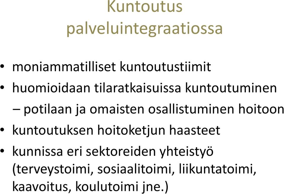 osallistuminen hoitoon kuntoutuksen hoitoketjun haasteet kunnissa eri